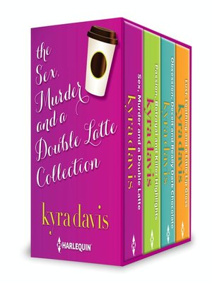 Sex, Murder and a Double Latte Collection: Passion, Betrayal and Killer Highlights\Obsession, Deceit and Really Dark Chocolate\Lust, Loathing and a Little Lip Gloss - ebook